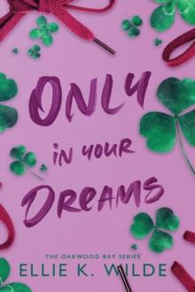 Only in Your Dreams : A Novel