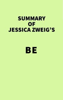 Summary of Jessica Zweig's Be