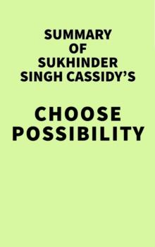 Summary of Sukhinder Singh Cassidy's Choose Possibility