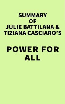 Summary of Julie Battilana & Tiziana Casciaro's Power for All