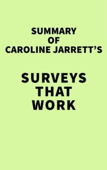 Summary of Caroline Jarrett's Surveys That Work