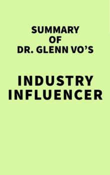 Summary of Dr. Glenn Vo's Industry Influencer