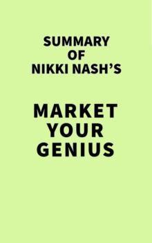 Summary of Nikki Nash's Market Your Genius