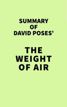 Summary of David Poses' The Weight of Air