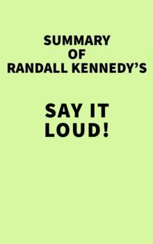 Summary of Randall Kennedy's Say It Loud!