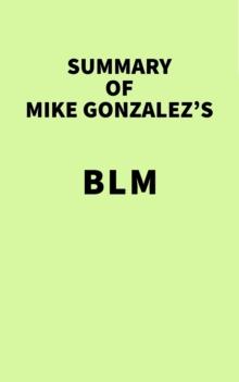 Summary of Mike Gonzalez's BLM