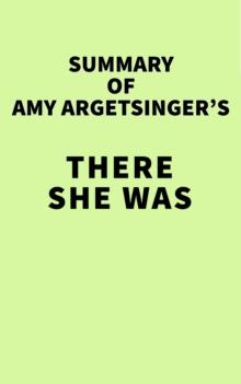 Summary of Amy Argetsinger's There She Was