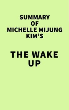 Summary of Michelle MiJung Kim's The Wake Up