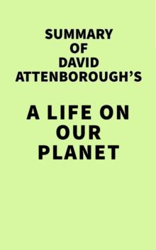 Summary of David Attenborough's A Life on Our Planet