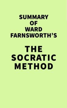 Summary of Ward Farnsworth's The Socratic Method