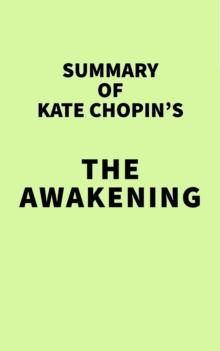 Summary of Kate Chopin's The Awakening