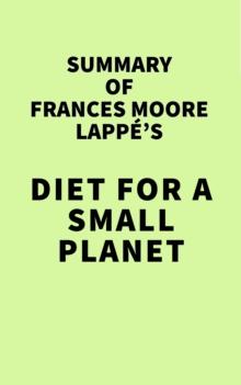 Summary of Frances Moore Lappe's Diet for a Small Planet