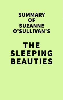 Summary of Suzanne O'Sullivan's The Sleeping Beauties