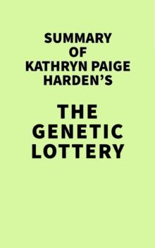 Summary of Kathryn Paige Harden's The Genetic Lottery