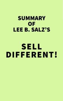 Summary of Lee B. Salz's Sell Different!