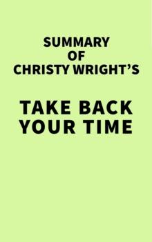 Summary of Christy Wright's Take Back Your Time