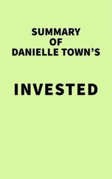 Summary of Danielle Town's Invested