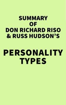 Summary of Don Richard Riso and Russ Hudson's Personality Types