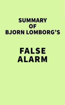 Summary of Bjorn Lomborg's False Alarm