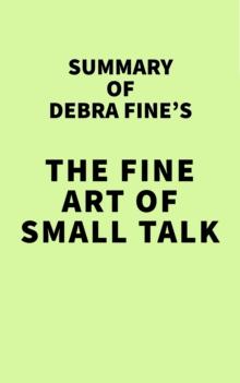 Summary of Debra Fine's The Fine Art of Small Talk