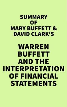 Summary of Mary Buffett & David Clark's Warren Buffett and the Interpretation of Financial Statements