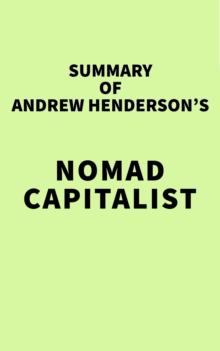 Summary of Andrew Henderson's Nomad Capitalist