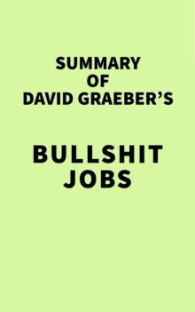 Summary of David Graeber's Bullshit Jobs