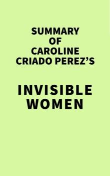 Summary of Caroline Criado Perez's Invisible Women