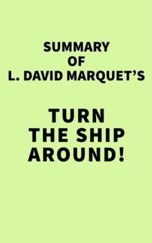 Summary of L. David Marquet's Turn The Ship Around!