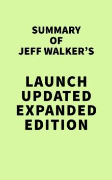 Summary of Jeff Walker's Launch Updated Expanded Edition