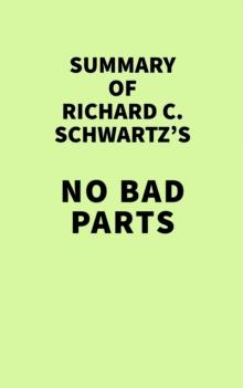 Summary of Richard C. Schwartz's No Bad Parts