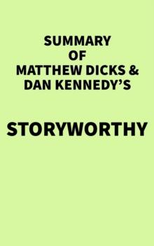 Summary of Matthew Dicks & Dan Kennedy's Storyworthy