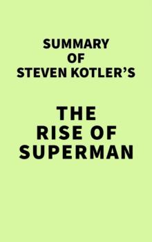 Summary of Steven Kotler's The Rise of Superman