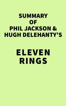 Summary of Phil Jackson and Hugh Delehanty's Eleven Rings