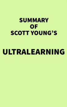 Summary of Scott Young's Ultralearning