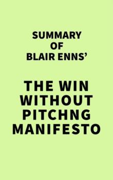 Summary of Blair Enns' The Win Without Pitching Manifesto