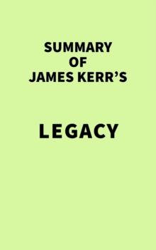 Summary of James Kerr's Legacy