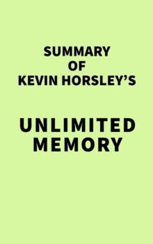 Summary of Kevin Horsley's Unlimited Memory