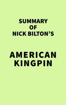 Summary of Nick Bilton's American Kingpin