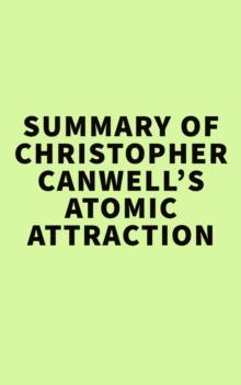 Summary of Christopher Canwell's Atomic Attraction