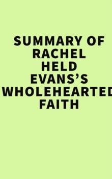 Summary of Rachel Held Evans's Wholehearted Faith