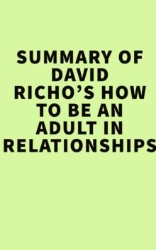 Summary of David Richo's How to Be an Adult in Relationships