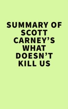 Summary of Scott Carney's What Doesn't Kill Us