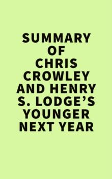 Summary of Chris Crowley and Henry S. Lodge's Younger Next Year