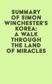 Summary of Simon Winchester's Korea: A Walk Through the Land of Miracles