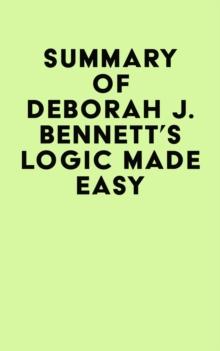 Summary of Deborah J. Bennett's Logic Made Easy