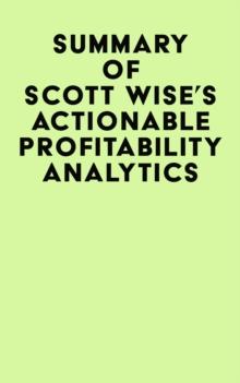 Summary of Scott Wise's Actionable Profitability Analytics