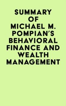 Summary of  Michael M. Pompian's Behavioral Finance and Wealth Management