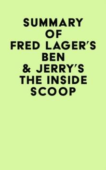 Summary of Fred Lager's Ben & Jerry's: The Inside Scoop