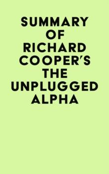 Summary of Richard Cooper's The Unplugged Alpha